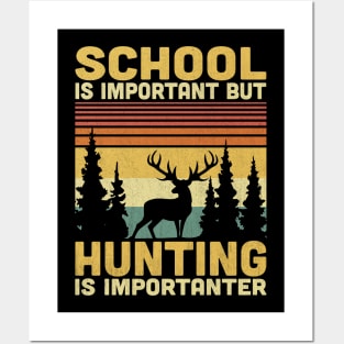 School Is Important But Hunting Is Importanter Vintage Hunting Lover Posters and Art